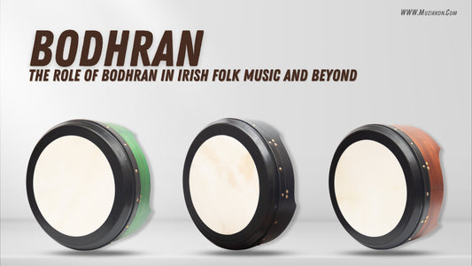 The Role of Bodhran in Irish Folk Music and Beyond